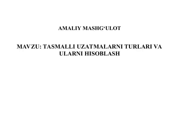 Tasmali uzatmalarni turlari va ularni hisoblash