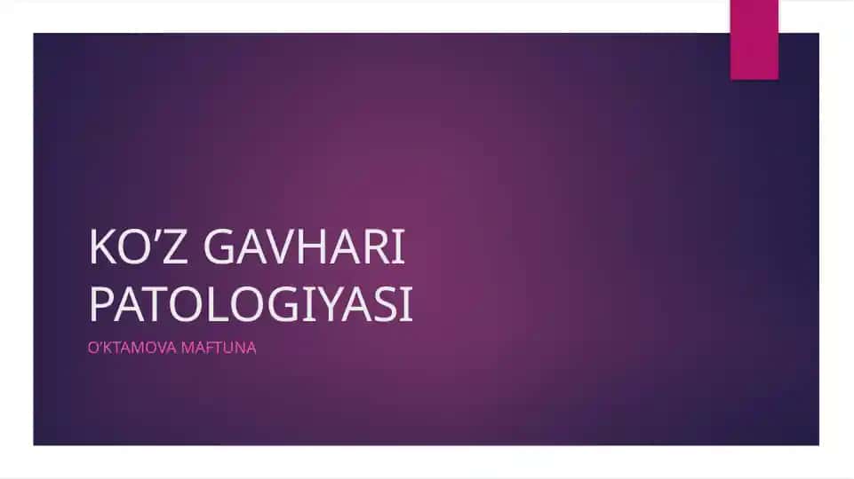 KO’Z GAVHARI PATOLOGIYASI