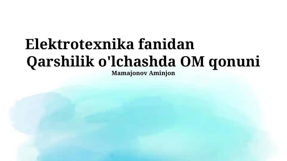 Elektrotexnika fanidan OM qonuni taqdimoti