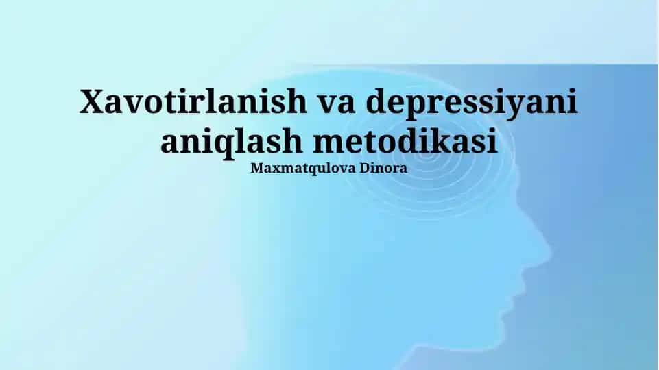 Xavotirlanish va depressiyani aniqlash metodikasi