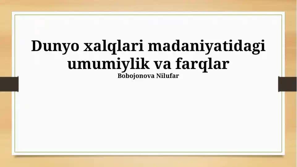 Dunyo xalqlari madaniyatidagi umumiylik va farqlar