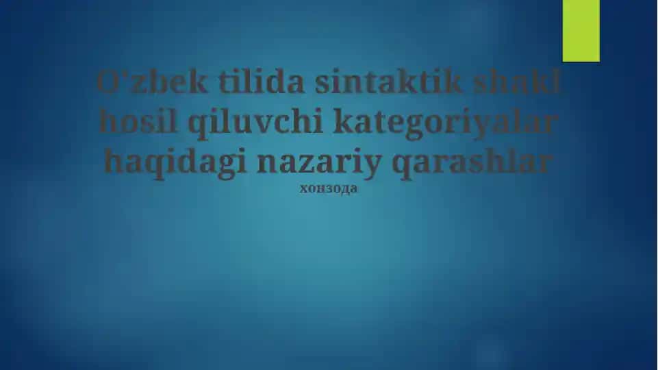 O'zbek tilida sintaktik shakl hosil qiluvchi kategoriyalar haqidagi nazariy qarashlar