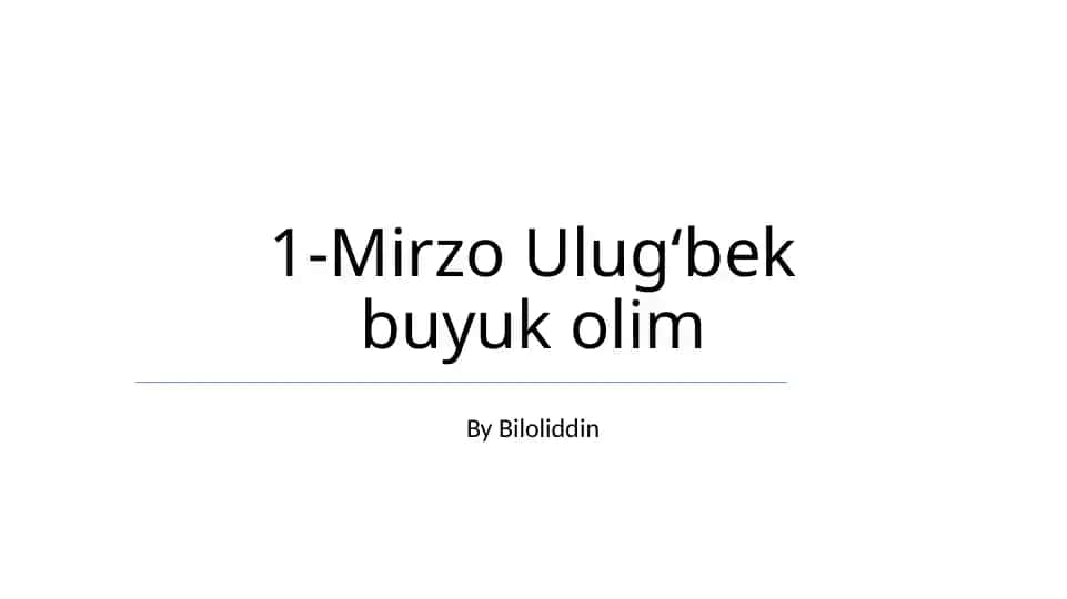 Mirzo Ulugʻbek buyuk olim