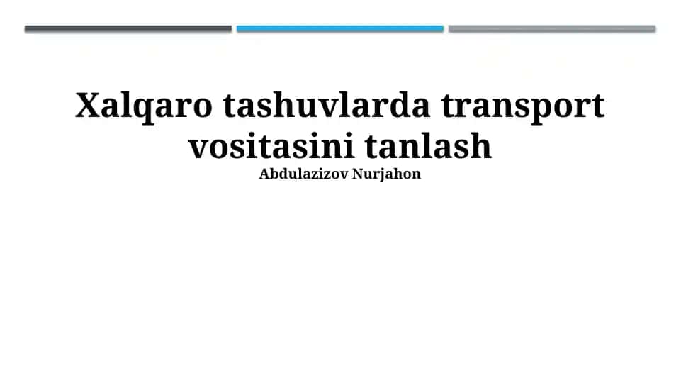 Xalqaro tashuvlarda transport vositasini tanlash