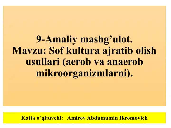 Sof kultura ajratib olish usullari (aerob va anaerob mikroorganizmlarni)