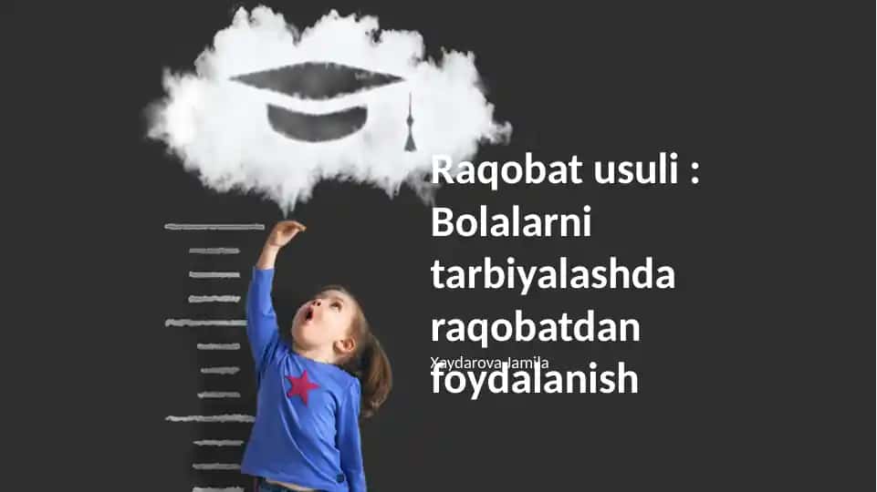 Raqobat usuli: Bolalarni tarbiyalashda raqobatdan foydalanish