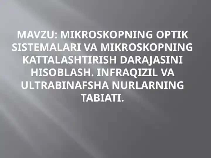 Mikroskopning optik sistemalari va kattalashtirish darajasi