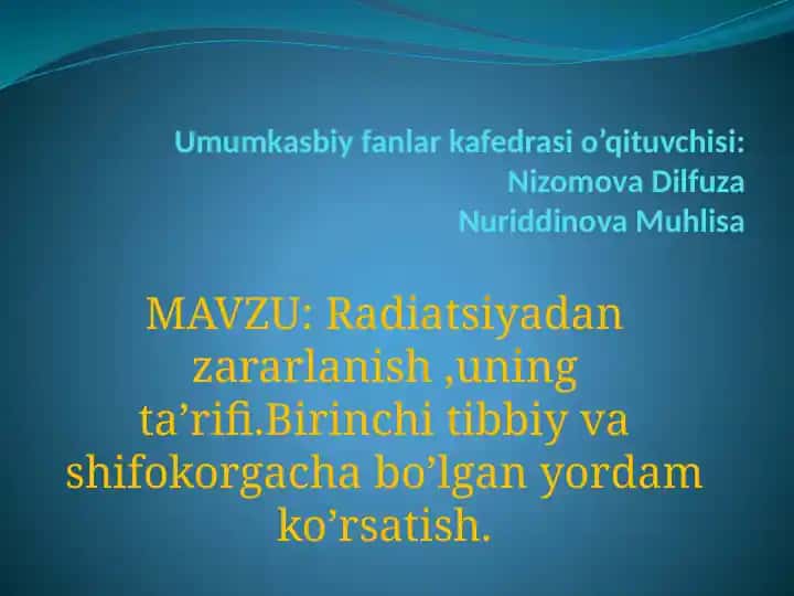 Radiatsiyadan zararlanish, uning ta’rifi va birinchi tibbiy va shifokorgacha yordam berish