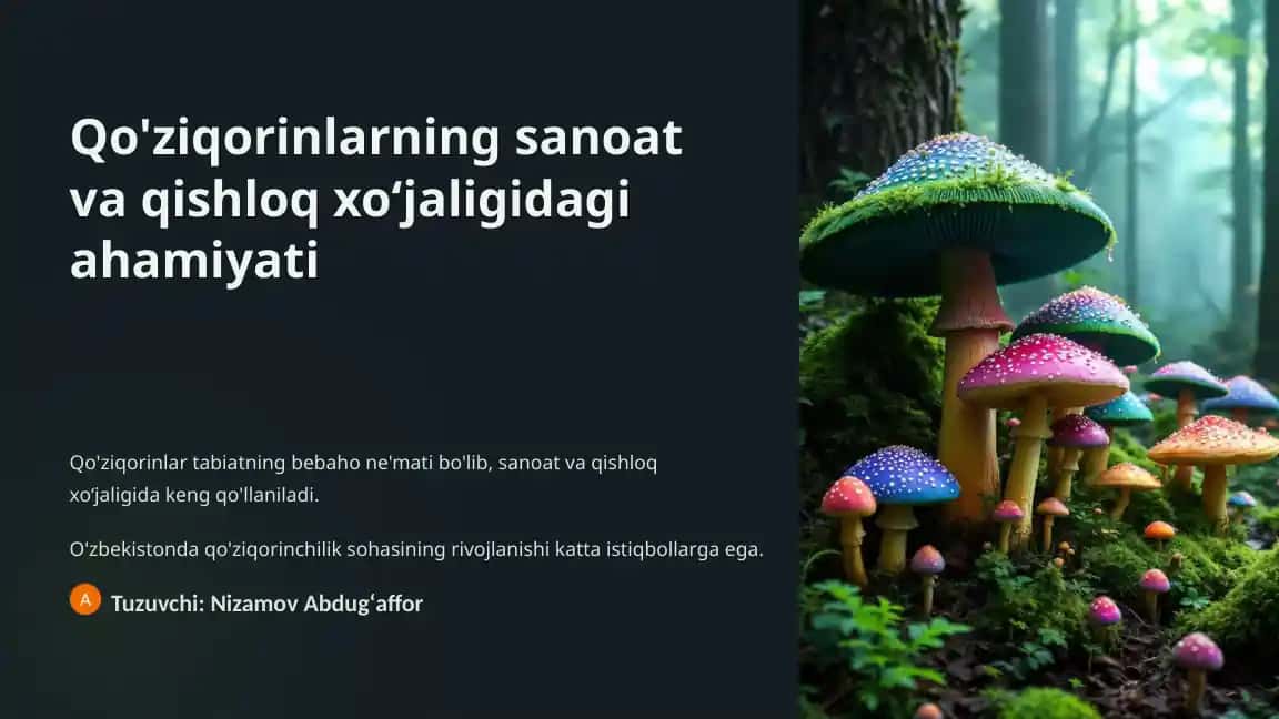 Qo'ziqorinlarning sanoat va qishloq xoʻjaligidagi ahamiyati