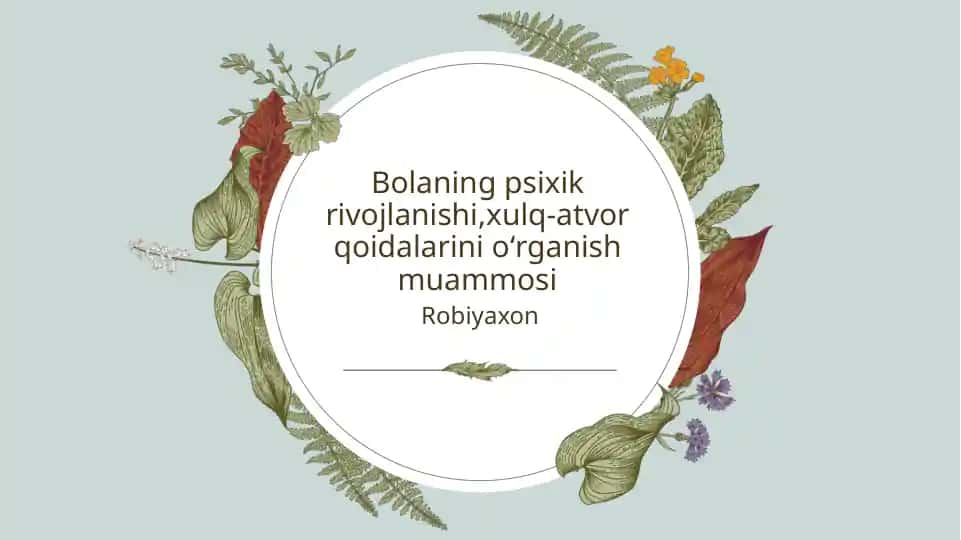 Bolaning psixik rivojlanishi, xulq-atvor qoidalarini oʻrganish muammosi