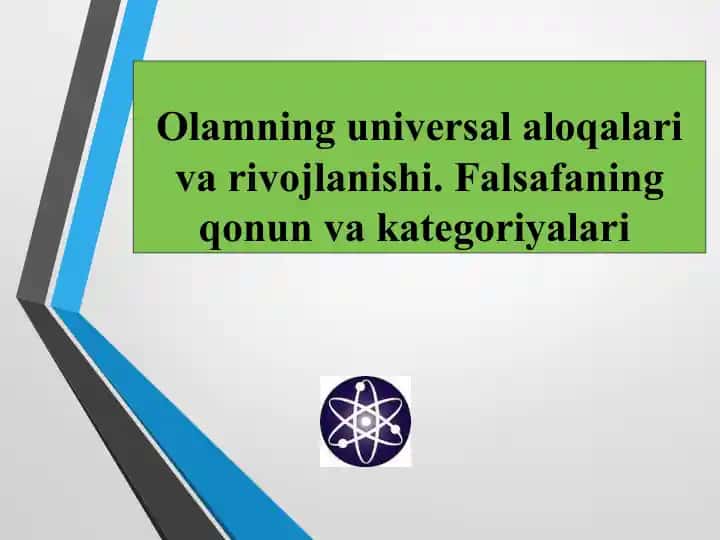Olamning universal aloqalari va rivojlanishi