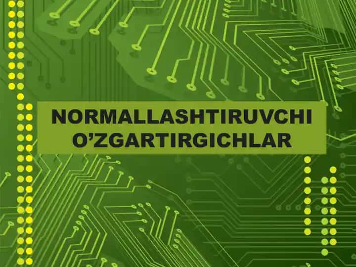 Normalashtiruvchi O‘zgartirgichlar