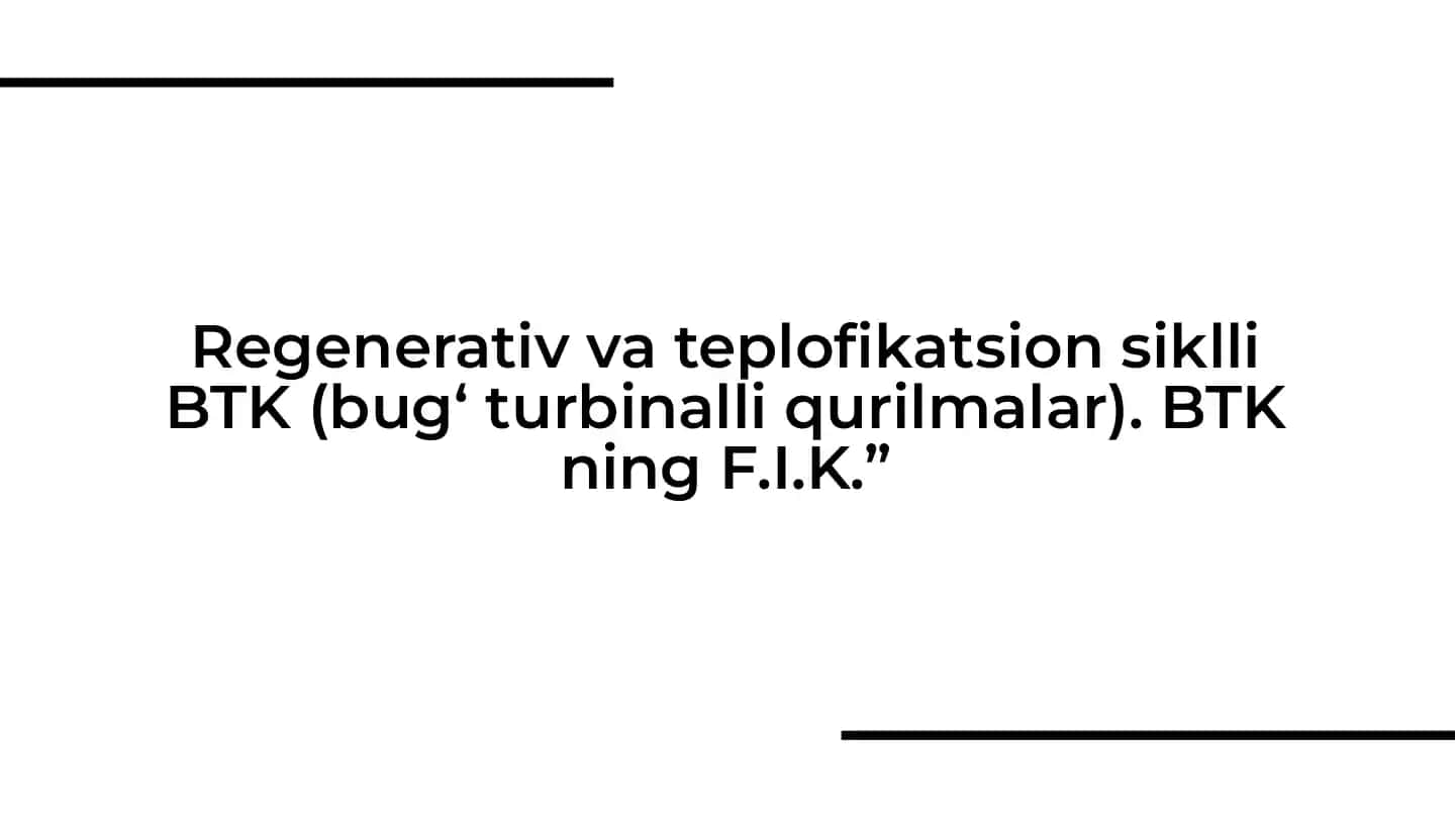 Regenerativ va Teplofikatsion Sikllar