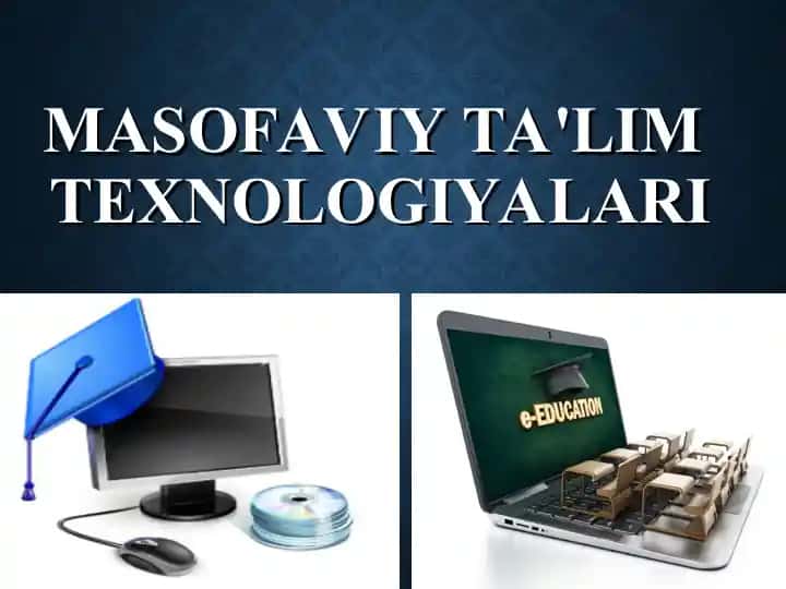 Masofaviy ta'lim texnologiyalari