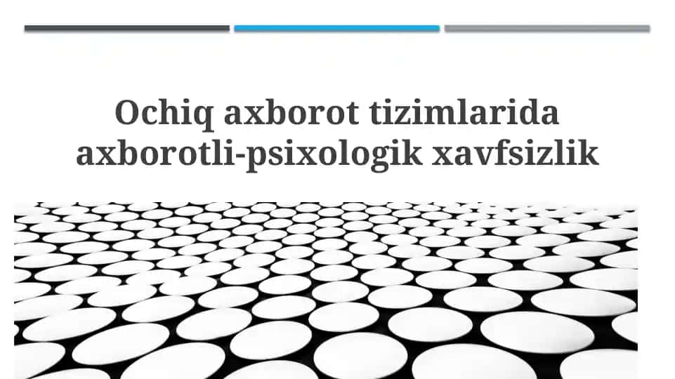 Ochiq axborot tizimlarida axborotli-psixologik xavfsizlik