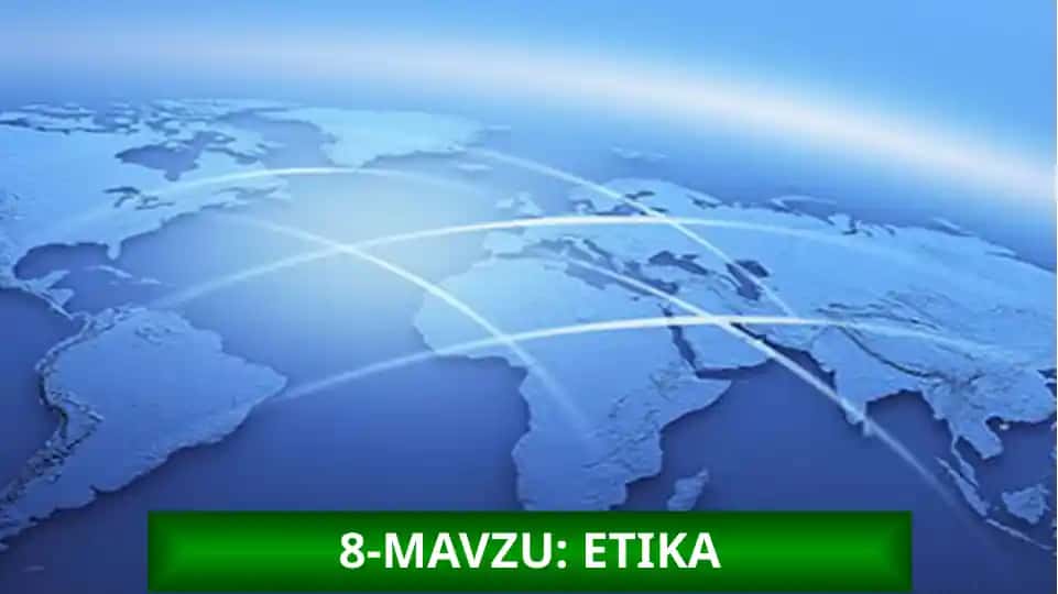 8-MAVZU: ETIKA