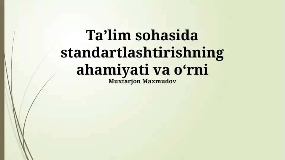 Ta'lim sohasida standartlashtirishning ahamiyati va oʻrni