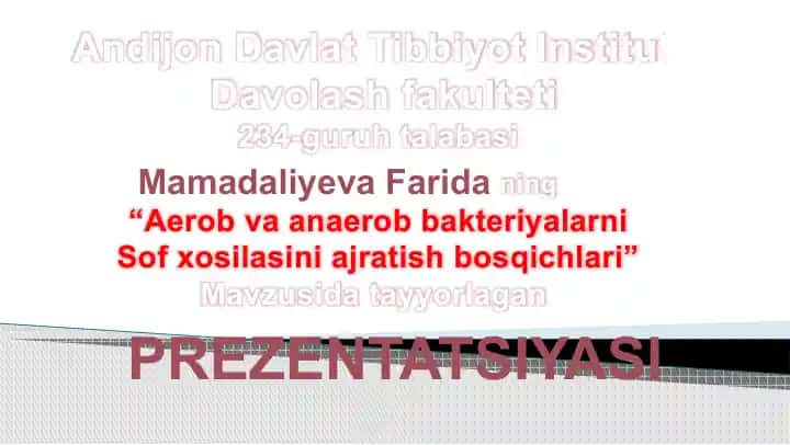 "Aerob va anaerob bakteriyalarni sof xosilasini ajratish bosqichlari" PREZENTATSIYASI