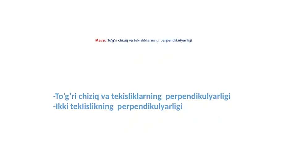 To’g’ri chiziq va tekisliklarning perpendikulyarligi