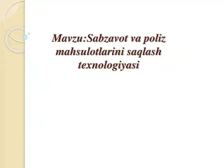 Sabzavot va poliz mahsulotlarini saqlash texnologiyasi