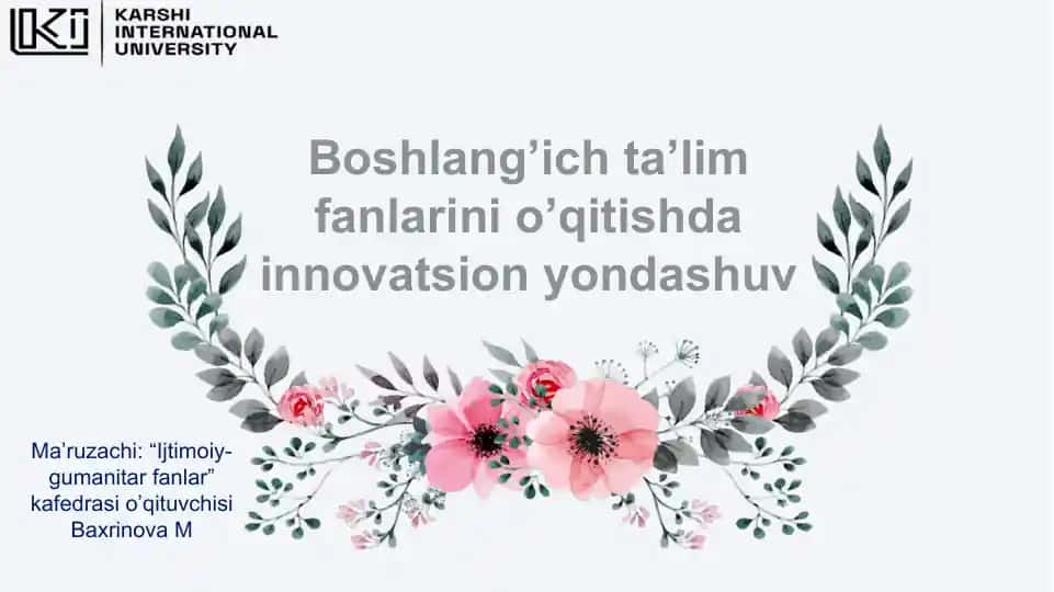 Boshlang’ich ta’lim fanlarini o’qitishda innovatsion yondashuv