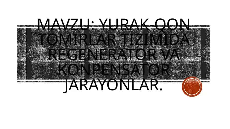 Yurak-Qon tomirlar tizimida Regenerator va Konpensator jarayonlar