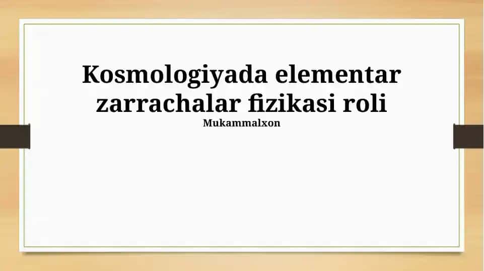 Kosmologiyada elementar zarrachalar fizikasi roli
