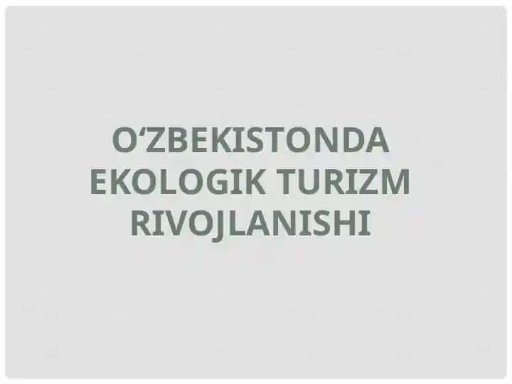 O‘ZBEKISTONDA EKOLOGIK TURIZM RIVOJLANISHI