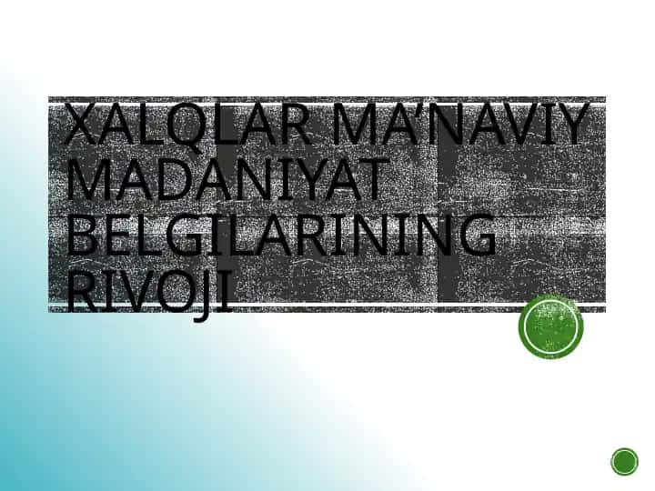 Xalqlar ma’naviy madaniyat belgilarining rivoji