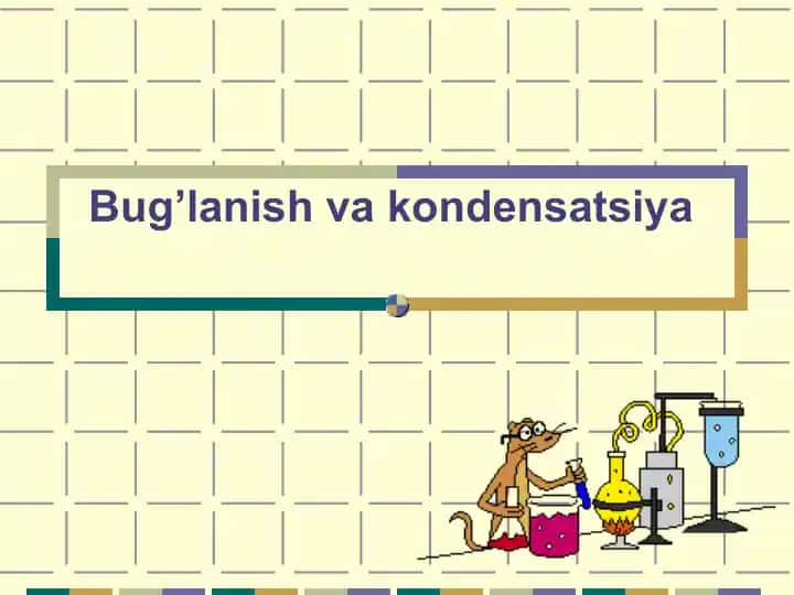 Bug’lanish va kondensatsiya_5E