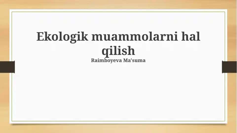 Ekologik muammolarni hal qilish