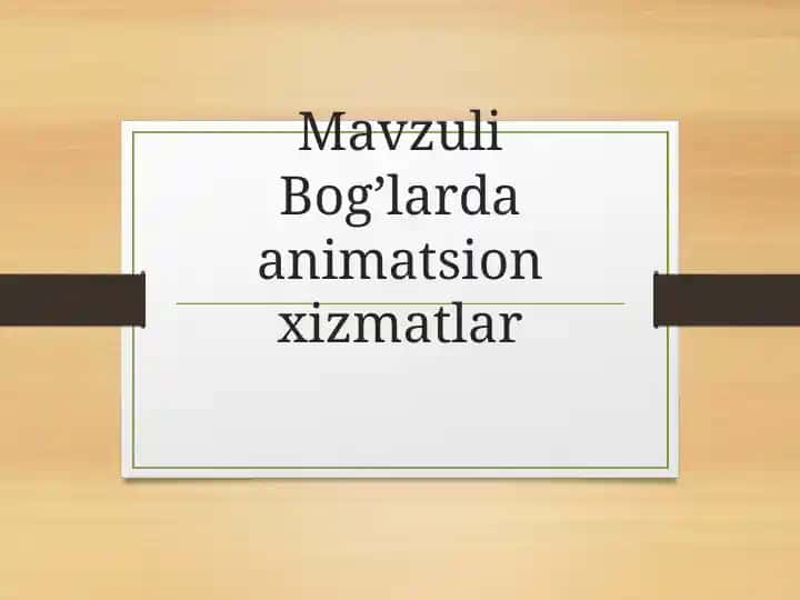 Mavzuli Bog’larda animatsion xizmatlar