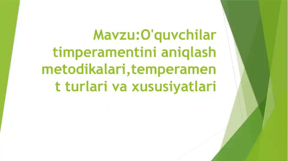 O'quvchilar timperamentini aniqlash metodikalari, temperament turlari va xususiyatlari