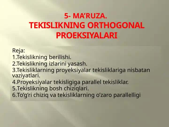 MA’RUZA.TEKISLIKNING ORTHOGONAL PROEKSIYALARI