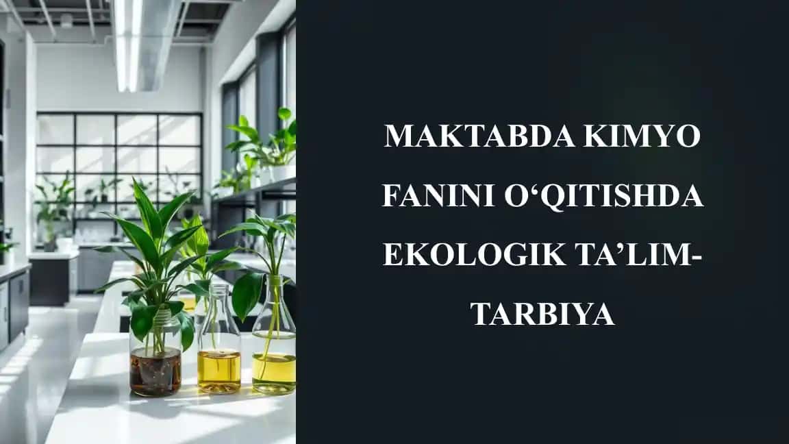 Kimyo Fanini O‘qitishda Ekologikta’lim-Tarbiya