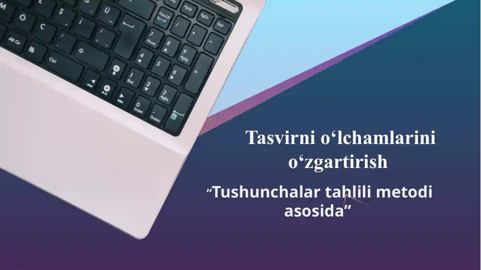 Tasvirni o‘lchamlarini o‘zgartirish