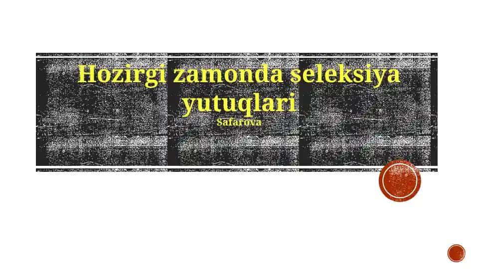 Seleksiya yutuqlari va gen muhandisligi asosidagi zamonaviy seleksiya texnologiyalari