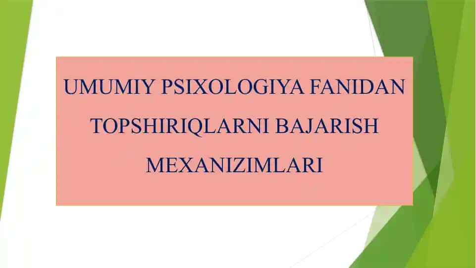 UMUMIY PSIXOLOGIYA FANIDAN TOPSHIRIQLARNI BAJARISH MEXANIZIMLARI