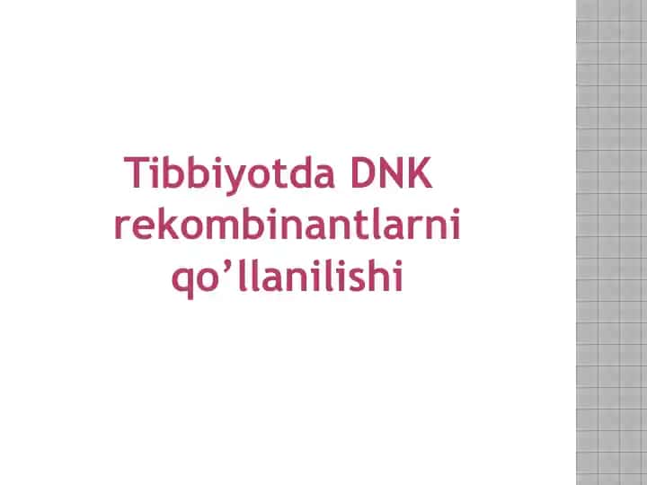 Tibbiyotda DNK rekombinantlarining qo'llanilishi