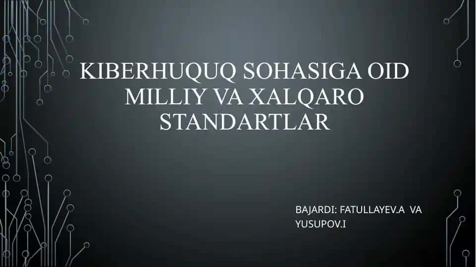 Kiberhuquqsohasiga oid milliy va xalqaro standartlar