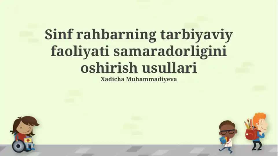 Sinf rahbarning tarbiyaviy faoliyati samaradorligini oshirish usullari