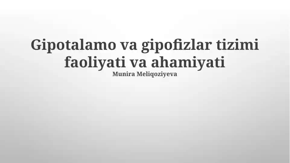 Gipotalamus va gipofizlar tizimi faoliyati va ahamiyati