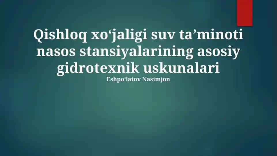 Qishloq xoʻjaligi suv taʼminoti nasos stansiyalarining asosiy gidrotexnik uskunalari