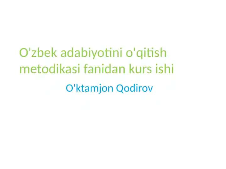 O'zbek adabiyotini o'qitish metodikasi