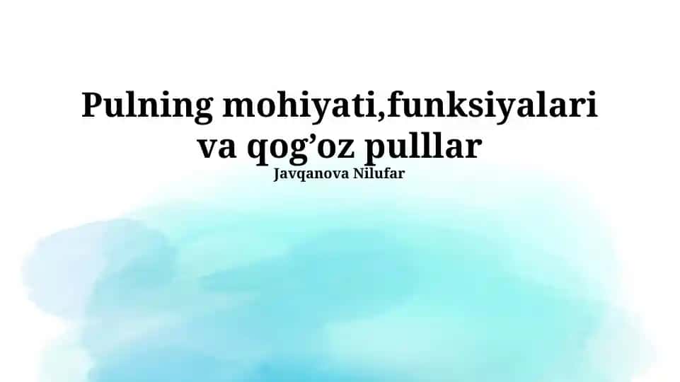 Pulning mohiyati, funksiyalari va qog’oz pulllar