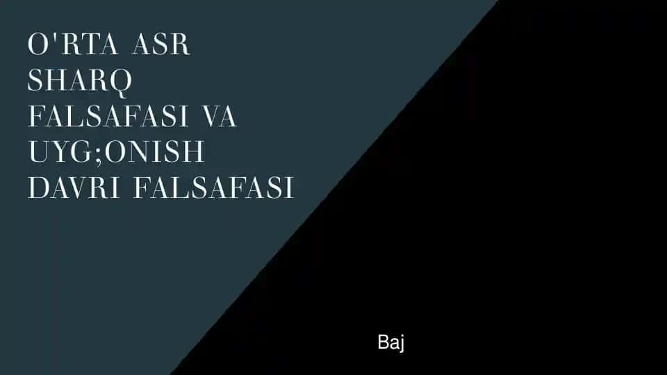 O'RTA ASR SHARQ FALSAFASI VA UYG'ONISH DAVRI FALSAFASI