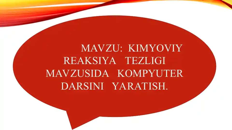 KIMYOVIY REAKSIYA TEZLIGI MAVZUSIDA KOMPYUTER DARSINI YARATISH