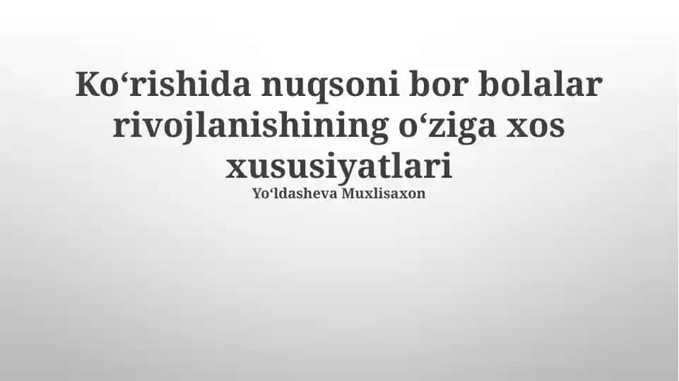 Koʻrishida nuqsoni bor bolalar rivojlanishining oʻziga xos xususiyatlari