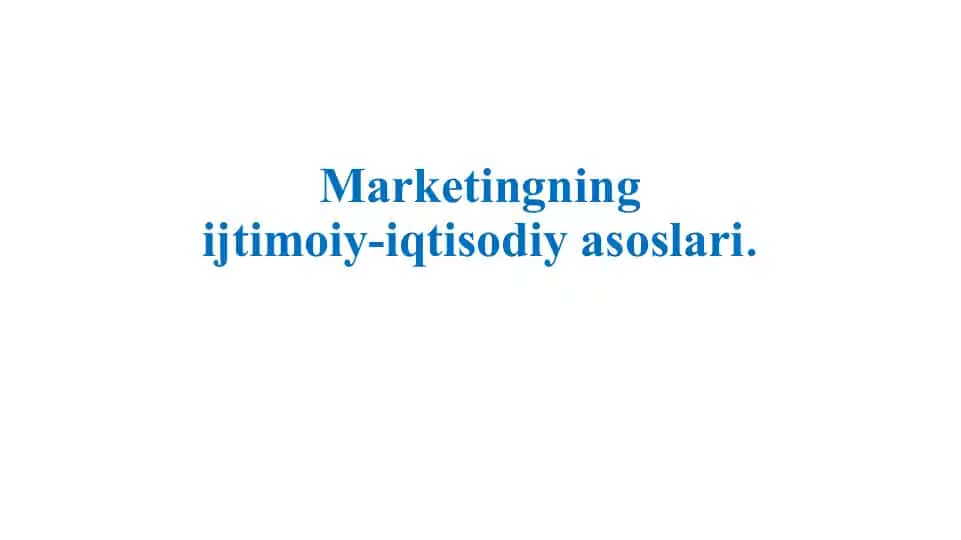 Marketingning ijtimoiy-iqtisodiy asoslari