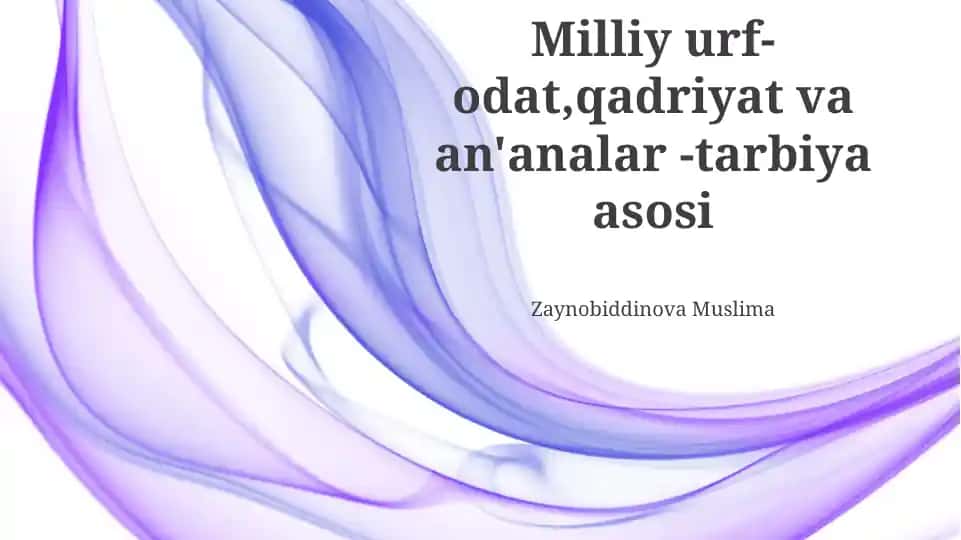 Milliy urf-odat, qadriyat va an'analar - tarbiya asosi